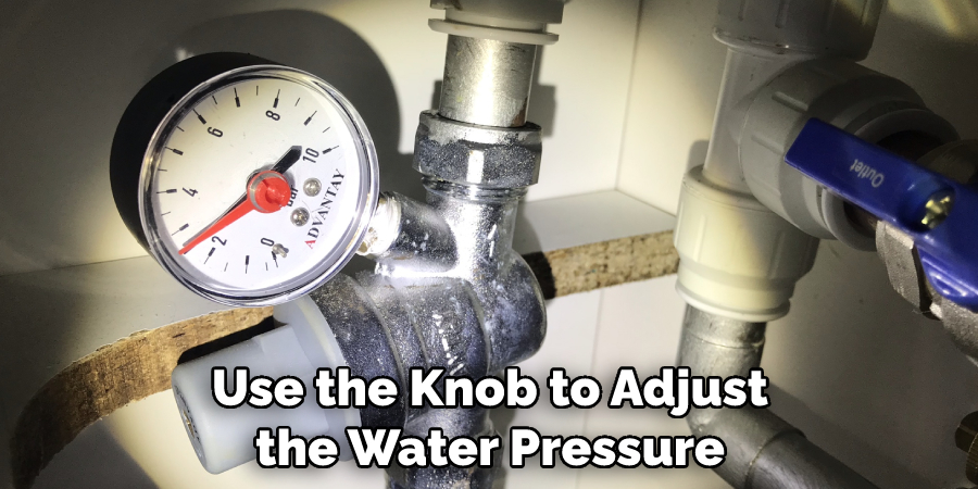Use the Knob to Adjust the Water Pressure