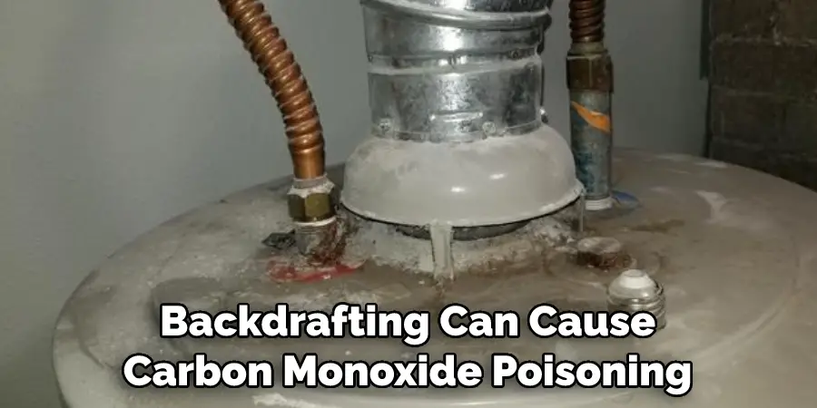 Backdrafting Can Cause Carbon Monoxide Poisoning