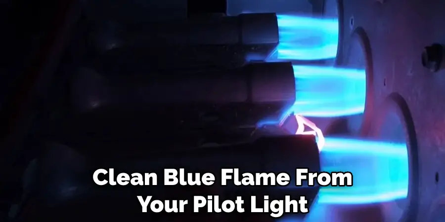 Clean Blue Flame From Your Pilot Light