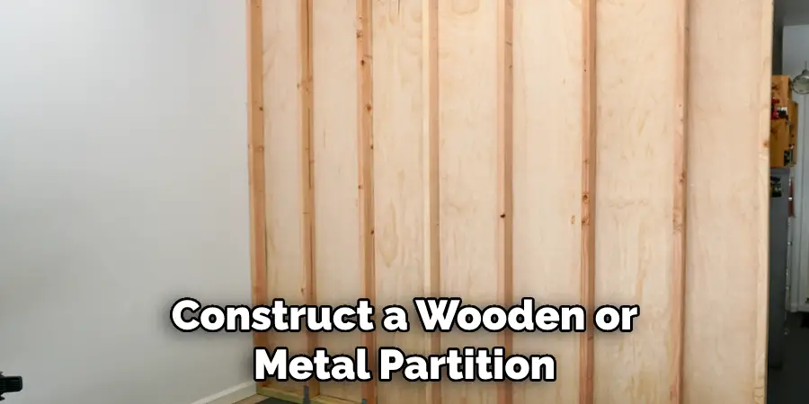 Construct a Wooden or Metal Partition