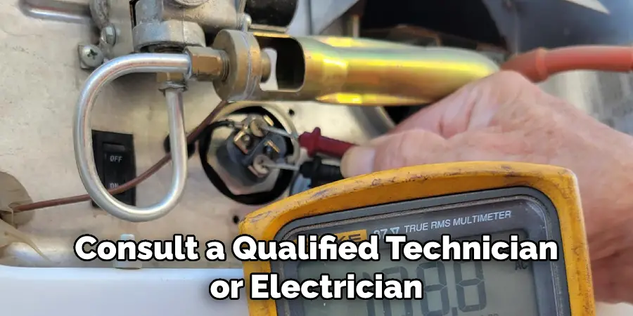 Consult a Qualified Technician or Electrician