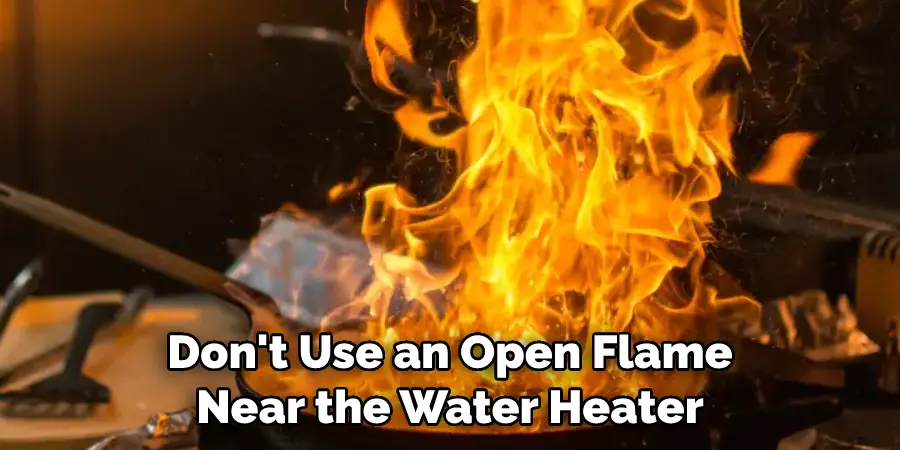 Don't Use an Open Flame Near the Water Heater