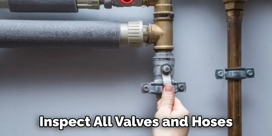 Inspect All Valves and Hoses