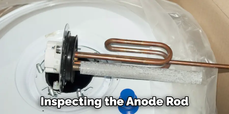 Inspecting the Anode Rod