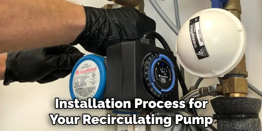 Installation Process for Your Recirculating Pump