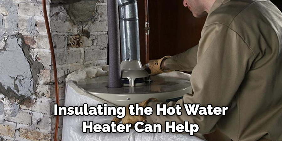 Insulating the Hot Water Heater Can Help