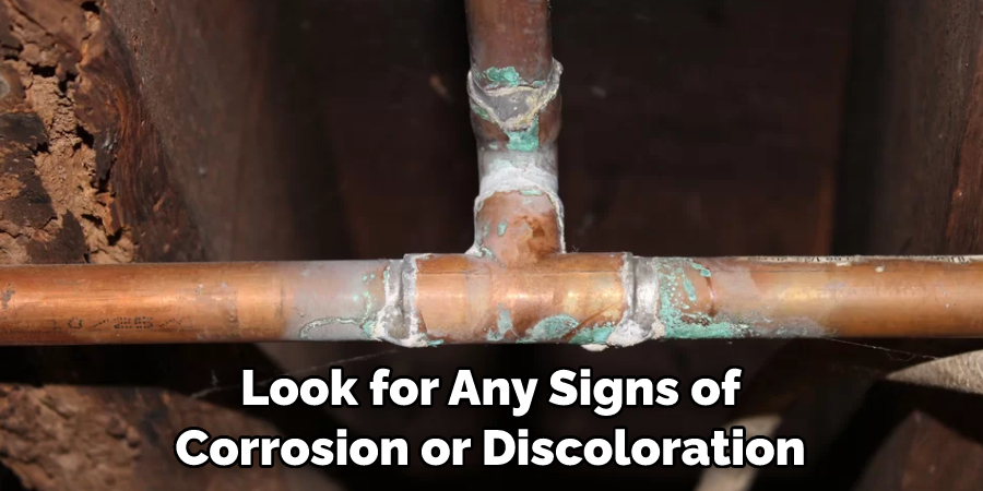 Look for Any Signs of Corrosion or Discoloration