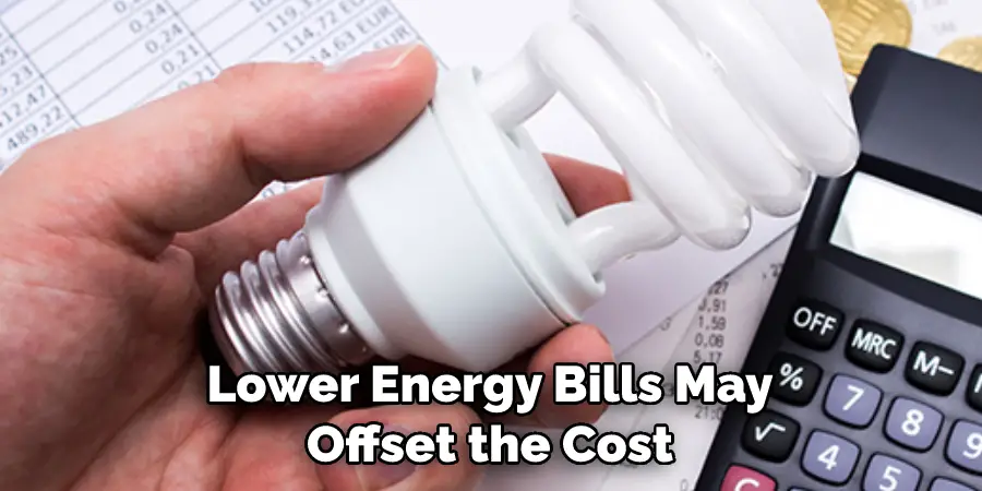 Lower Energy Bills May Offset the Cost