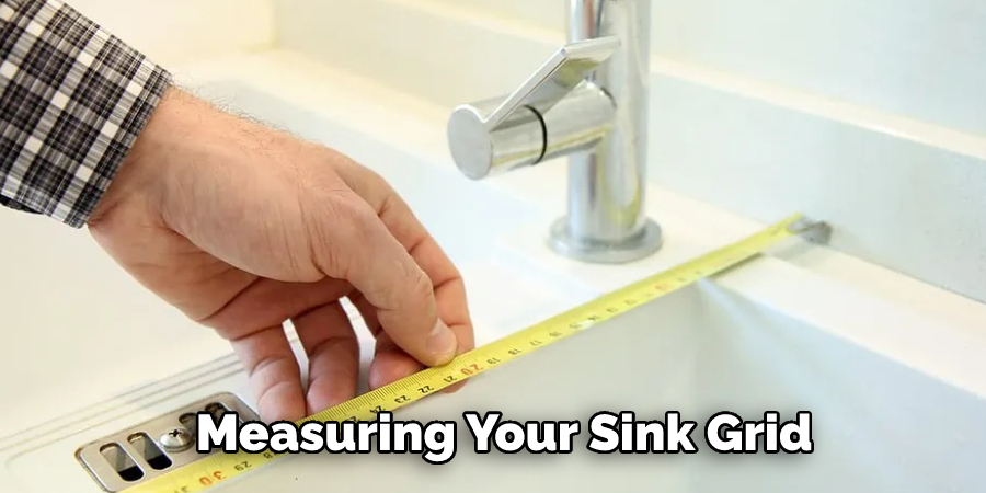  Measuring Your Sink Grid