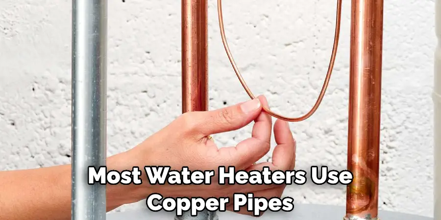 Most Water Heaters Use Copper Pipes