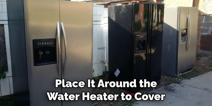 Place It Around the Water Heater to Cover