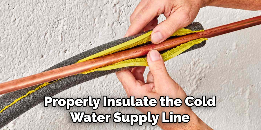 Properly Insulate the Cold Water Supply Line