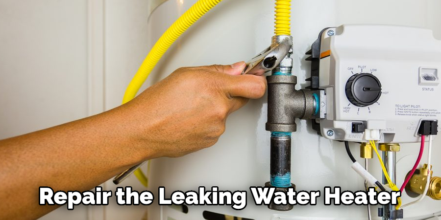 Repair the Leaking Water Heater