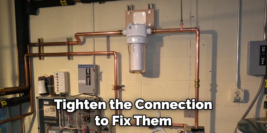 Tighten the Connection to Fix Them