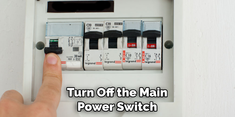 Turn Off the Main Power Switch