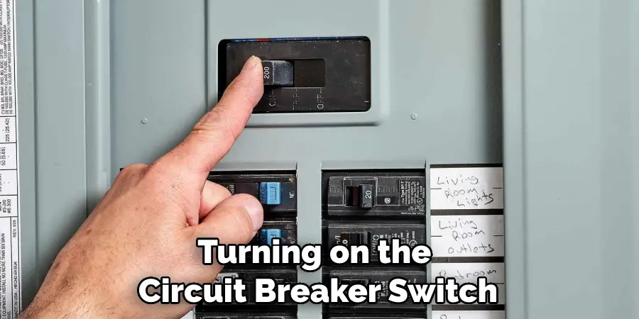 Turning on the Circuit Breaker Switch