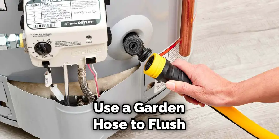 Use a Garden Hose to Flush