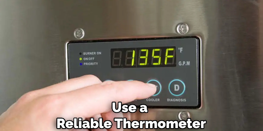 Use a Reliable Thermometer