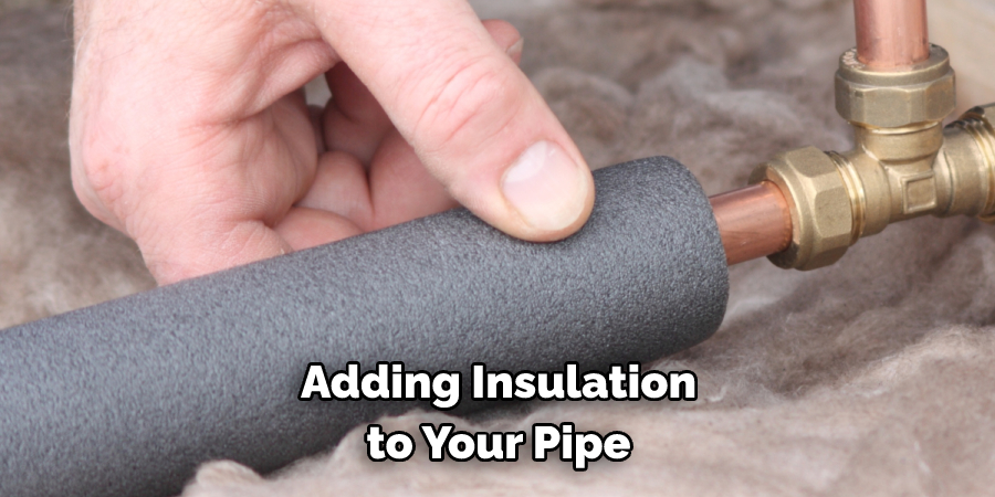 Adding Insulation to Your Pipe