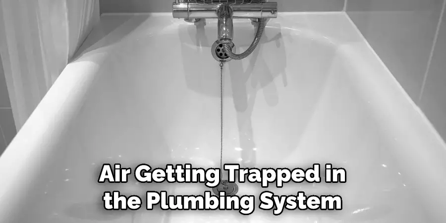 Air Getting Trapped in the Plumbing System