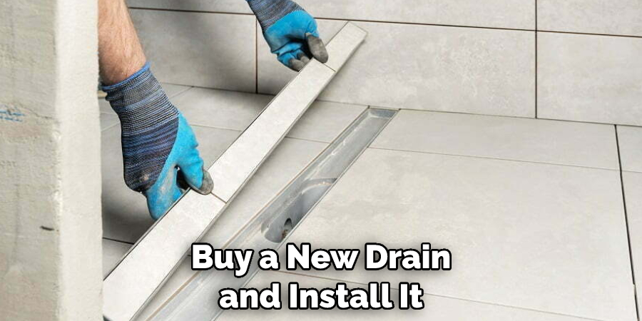 Buy a New Drain and Install It
