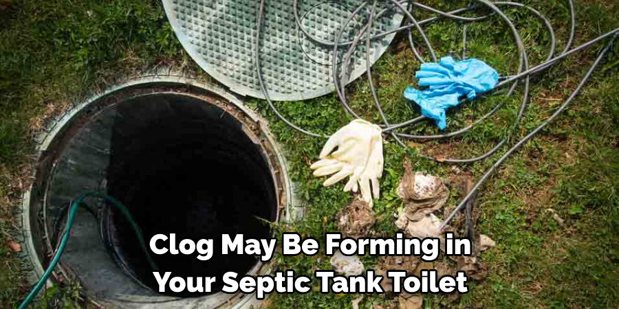 Clog May Be Forming in Your Septic Tank Toilet