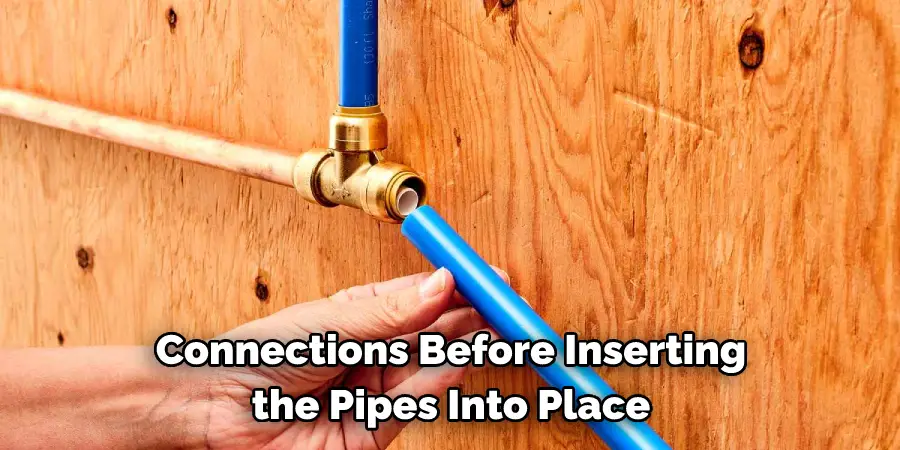 Connections Before Inserting the Pipes Into Place