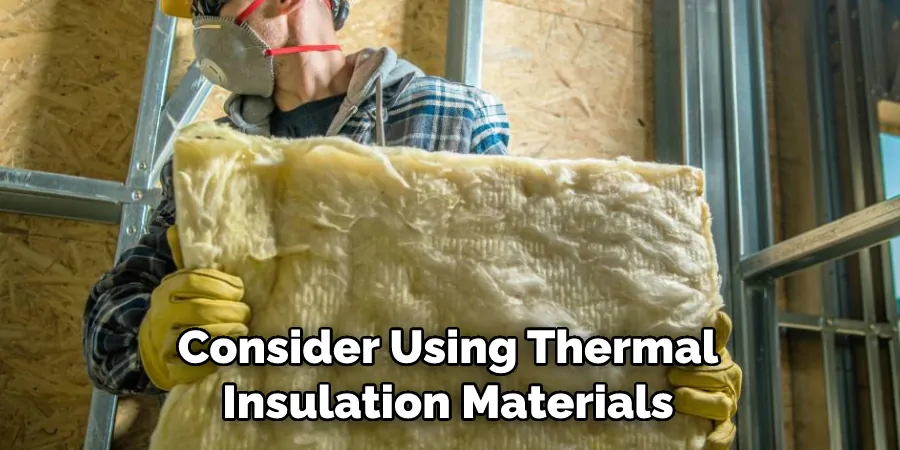 Consider Using Thermal Insulation Materials