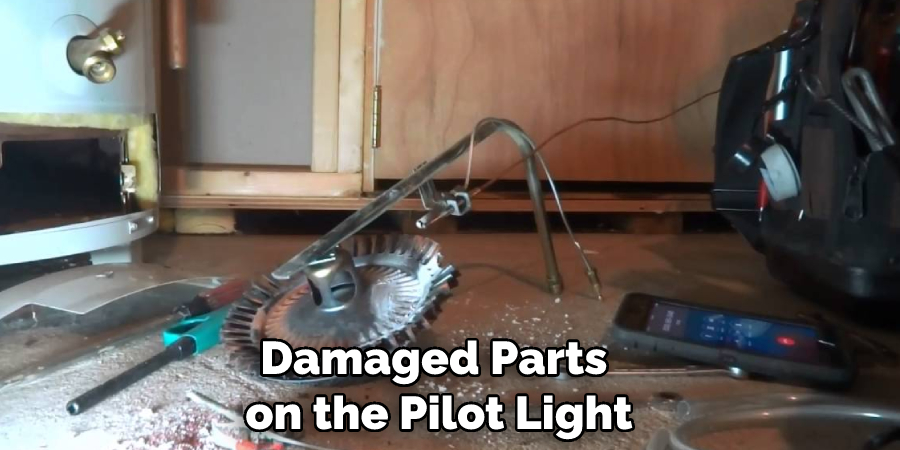 Damaged Parts on the Pilot Light