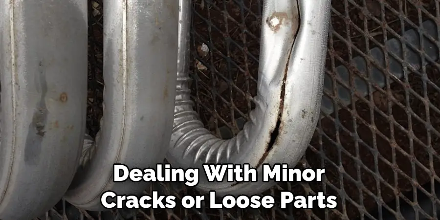 Dealing With Minor Cracks or Loose Parts