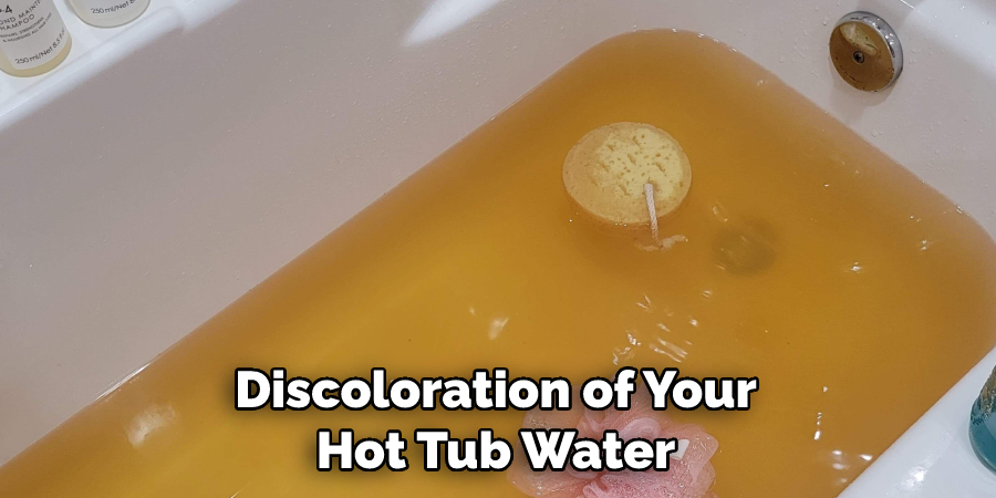 Discoloration of Your Hot Tub Water