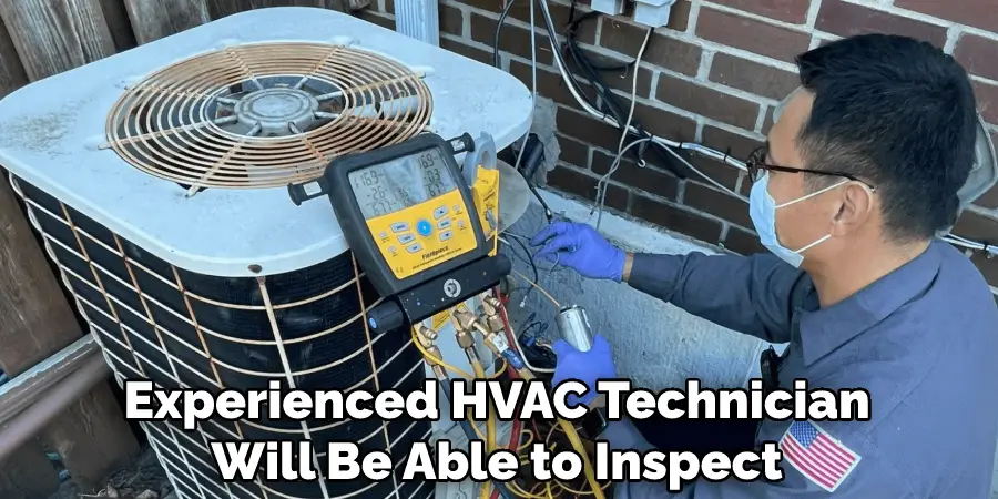 Experienced HVAC Technician Will Be Able to Inspect