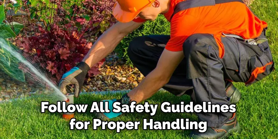 Follow All Safety Guidelines for Proper Handling