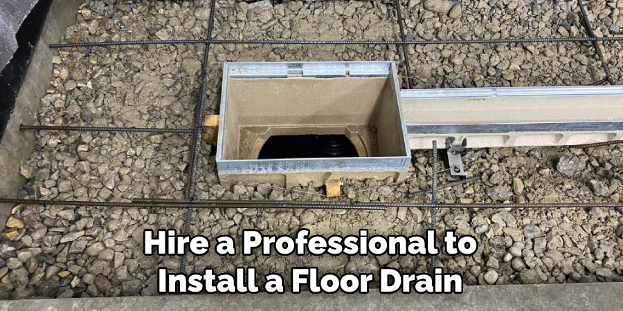Hire a Professional to Install a Floor Drain