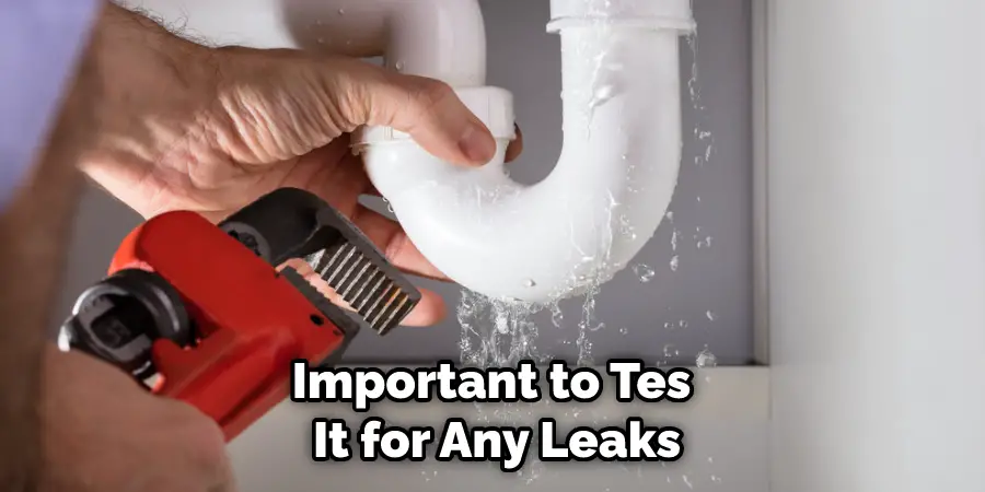 Important to Test It for Any Leaks