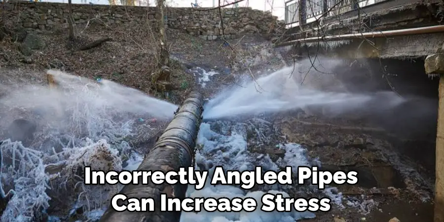 Incorrectly Angled Pipes Can Increase Stress