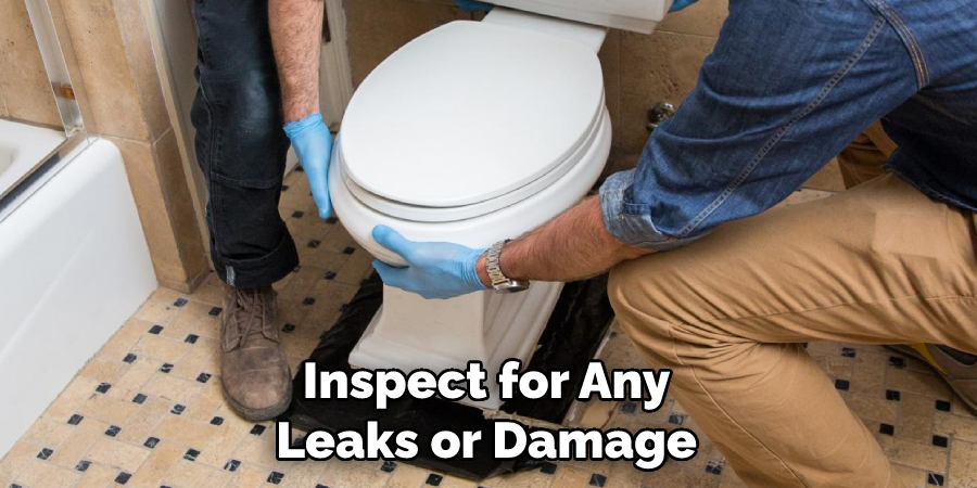 Inspect for Any Leaks or Damage