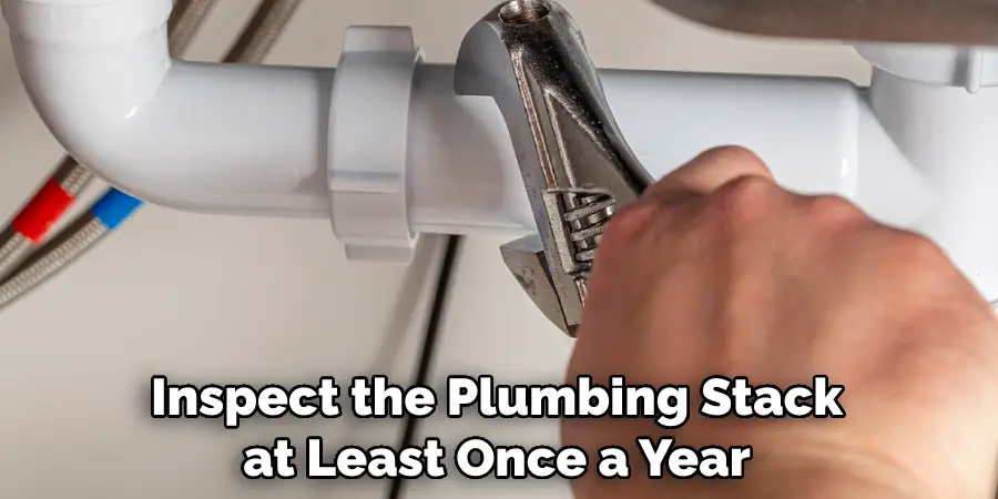 Inspect the Plumbing Stack at Least Once a Year