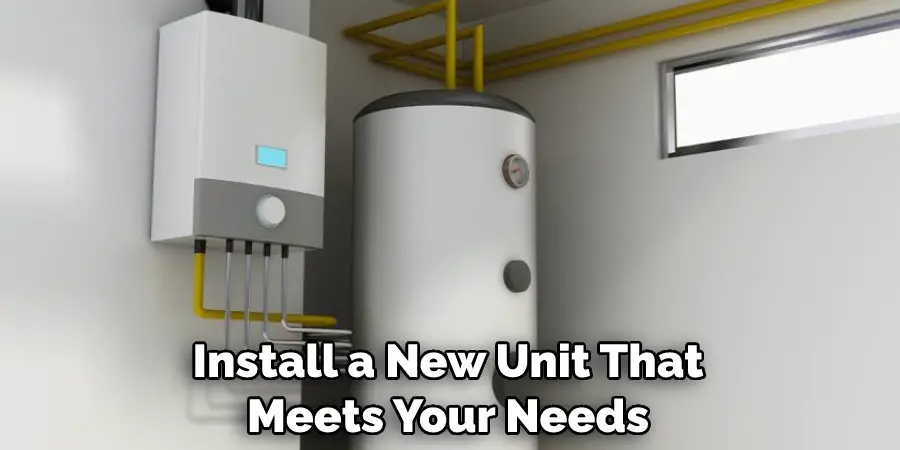 Install a New Unit That Meets Your Needs