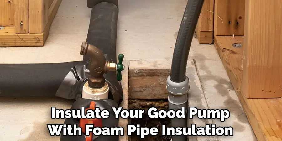 Insulate Your Good Pump With Foam Pipe Insulation