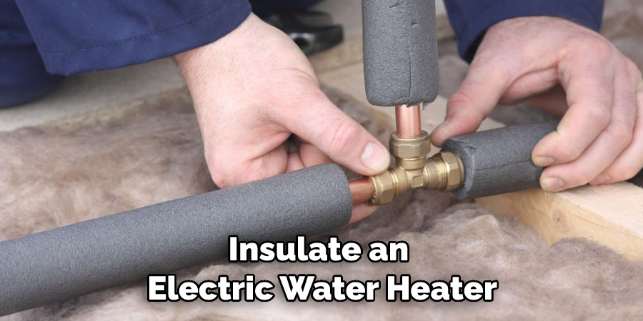 Insulate an Electric Water Heater