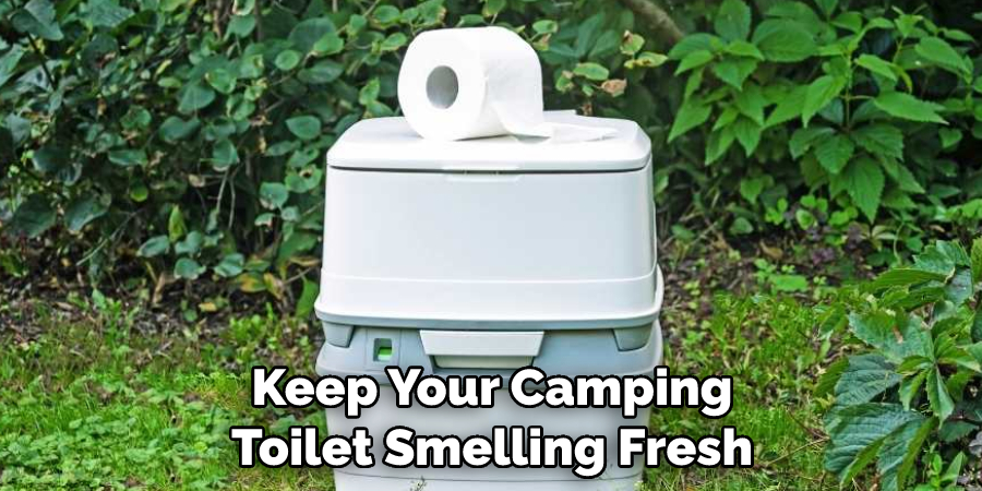Keep Your Camping Toilet Smelling Fresh