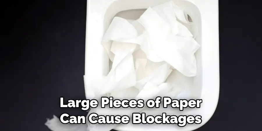 Large Pieces of Paper Can Cause Blockages