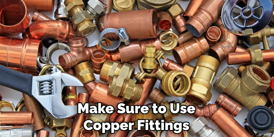 Make Sure to Use Copper Fittings