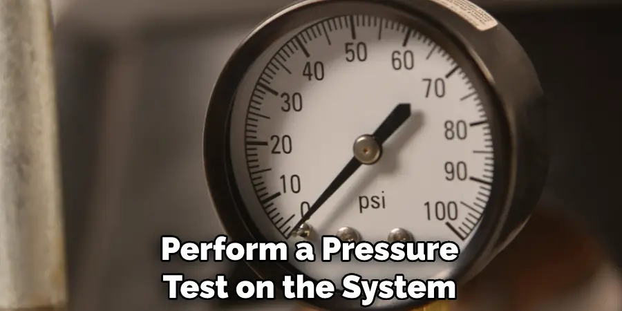 Perform a Pressure Test on the System