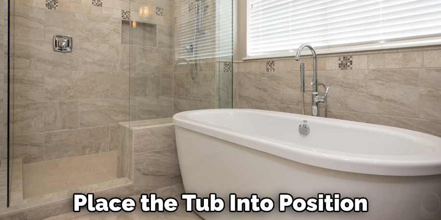 Place the Tub Into Position