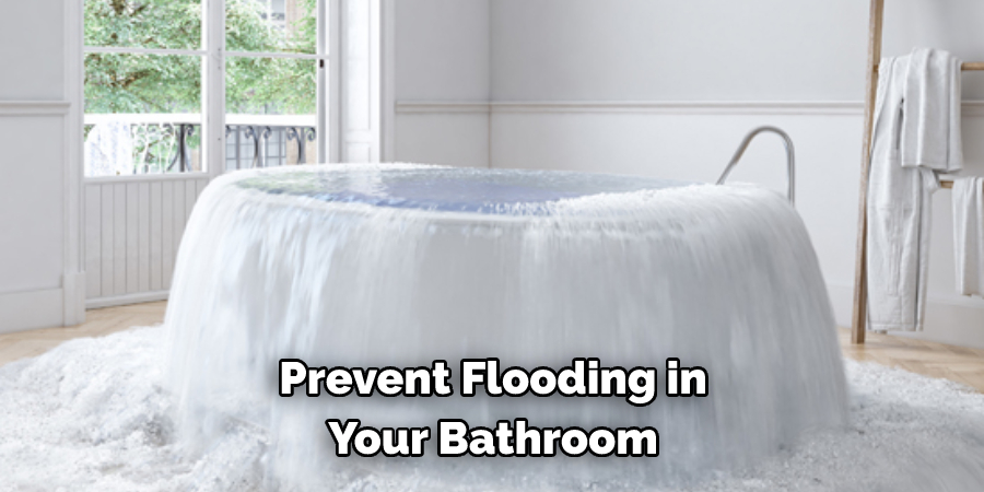 Prevent Flooding in Your Bathroom