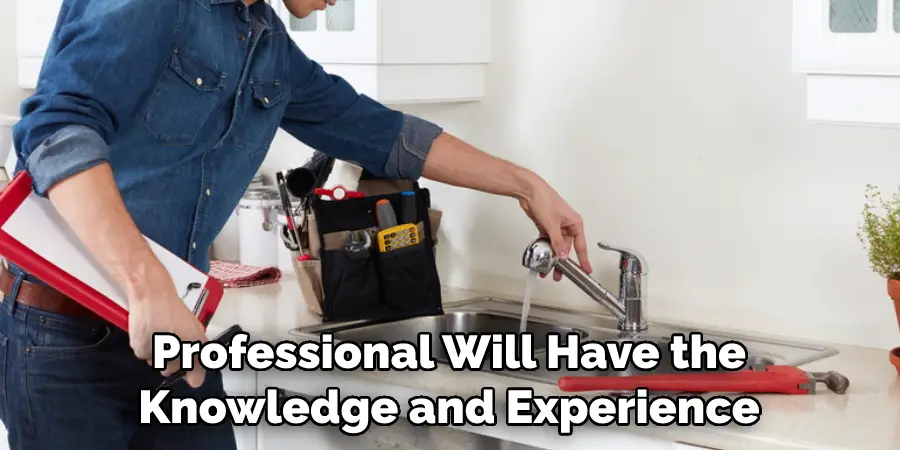 Professional Will Have the Knowledge and Experience