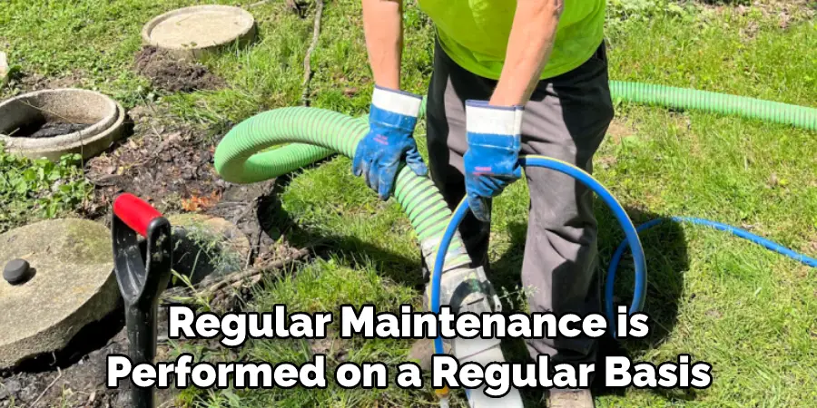 Regular Maintenance is Performed on a Regular Basis