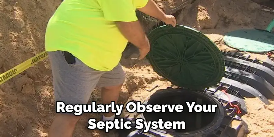 Regularly Observe Your Septic System